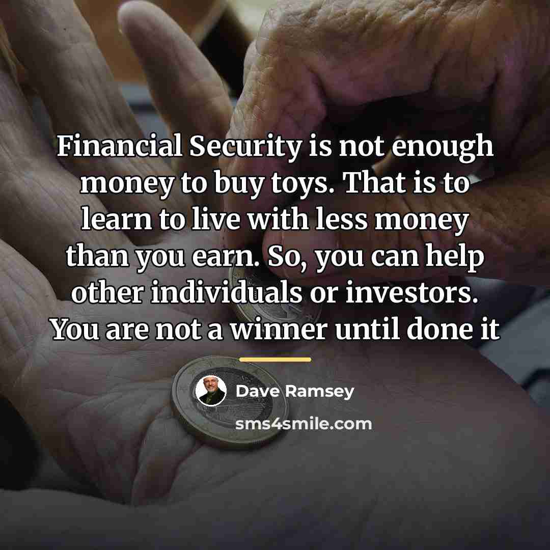“Financial Security is not enough money to buy toys. That…” quote by Dave Ramsey