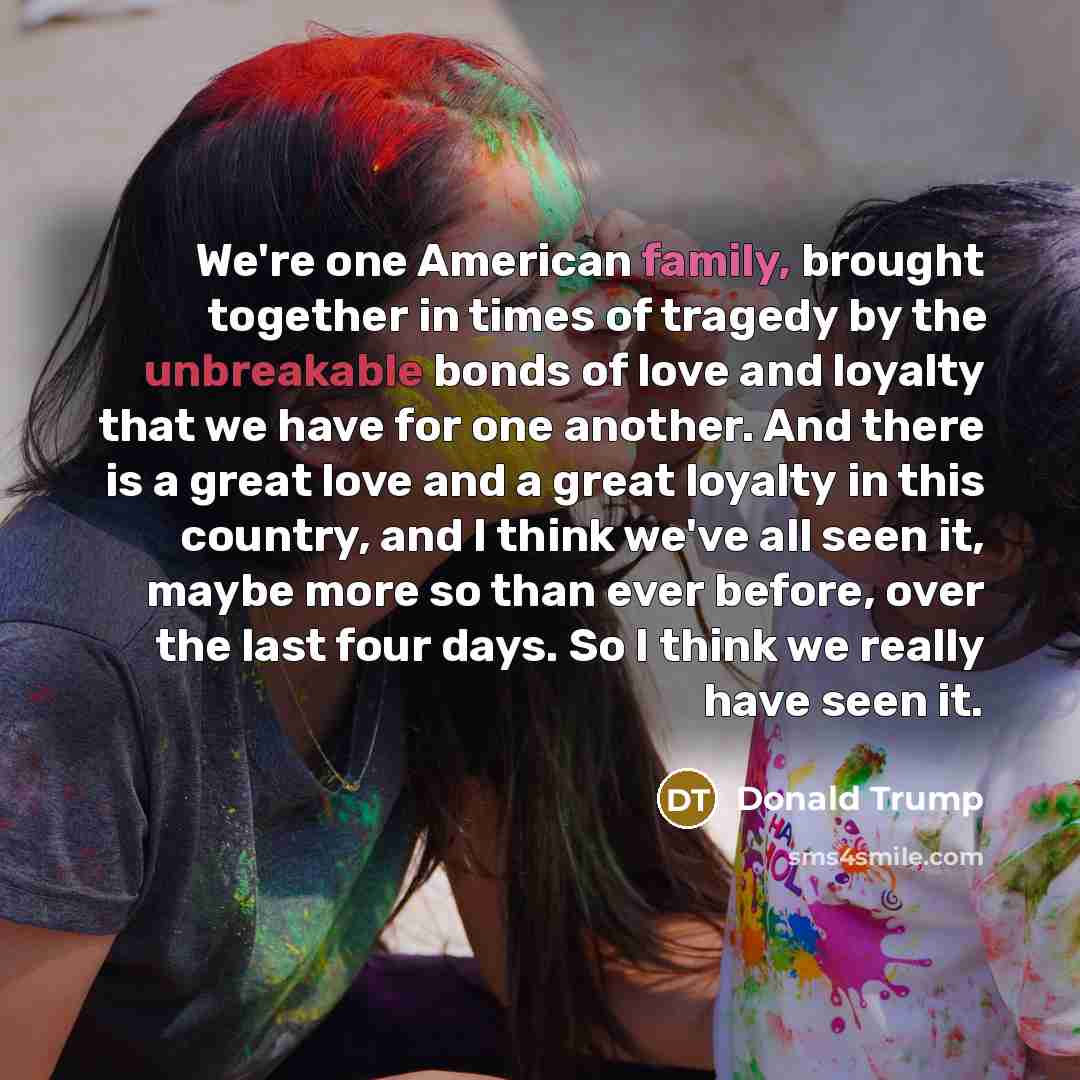 “We're one American family, brought together in times of tragedy…” quote by Donald Trump