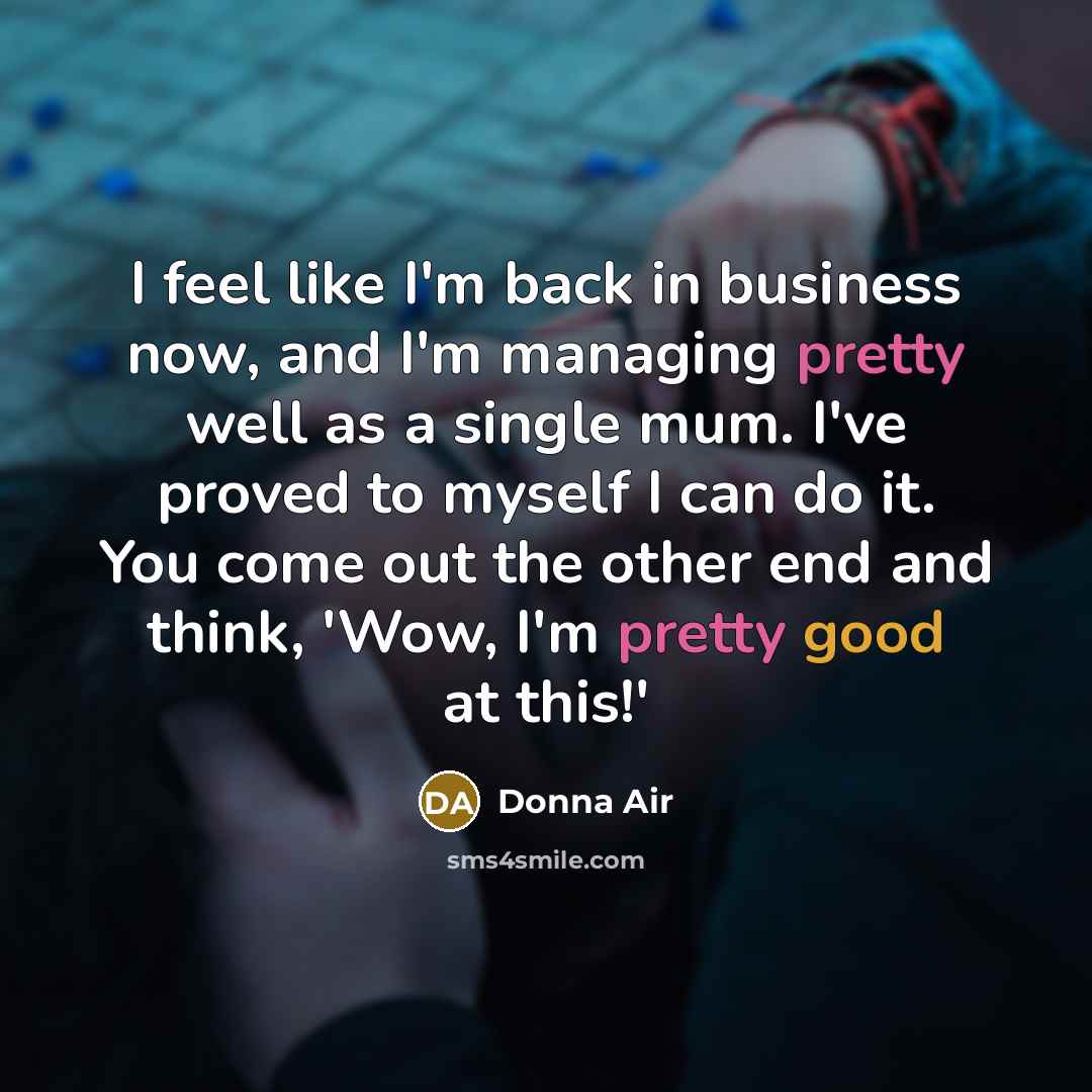 “I feel like I'm back in business now, and I'm…” quote by Donna Air