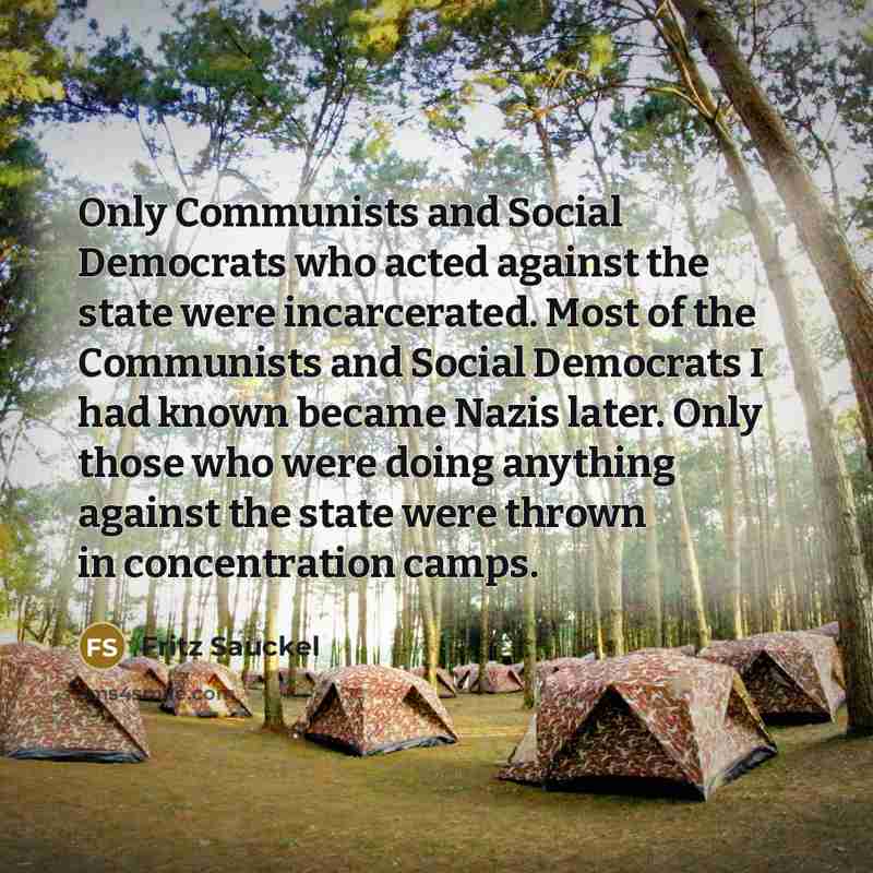 “Only Communists and Social Democrats who acted against the state…” quote by Fritz Sauckel