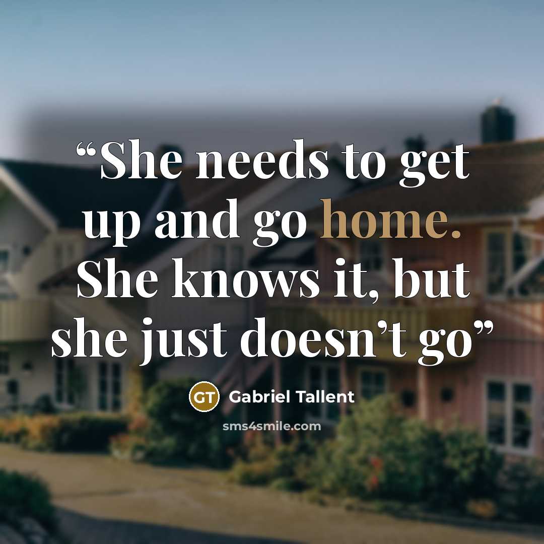 “She needs to get up and go home. She knows it, but she just doesn’t go” quote by Gabriel Tallent