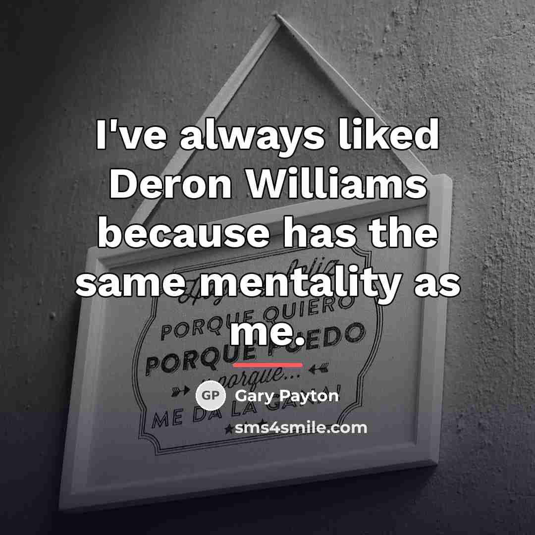 “I've always liked Deron Williams because has the same mentality…” quote by Gary Payton