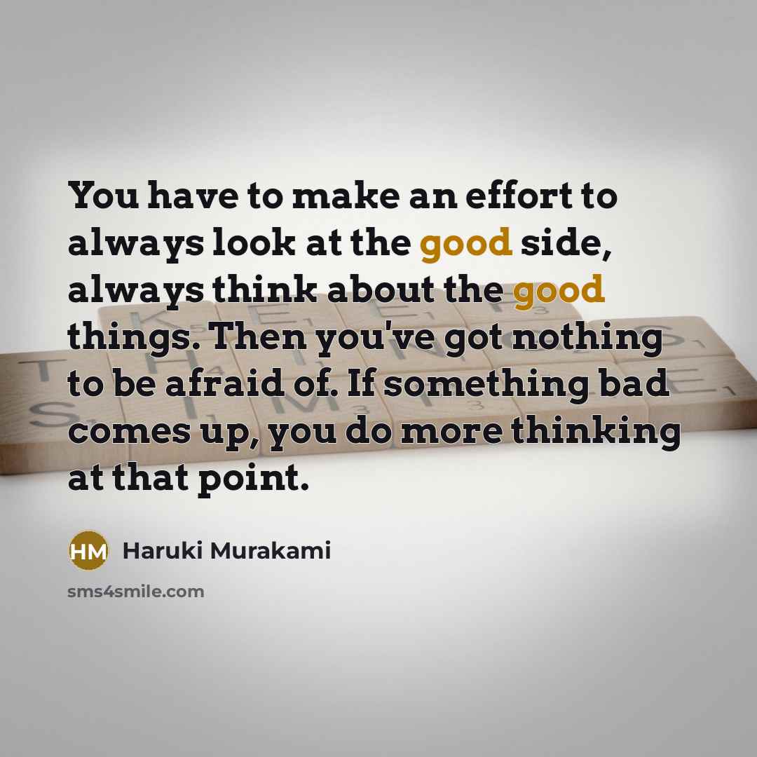 “You have to make an effort to always look at…” quote by Haruki Murakami