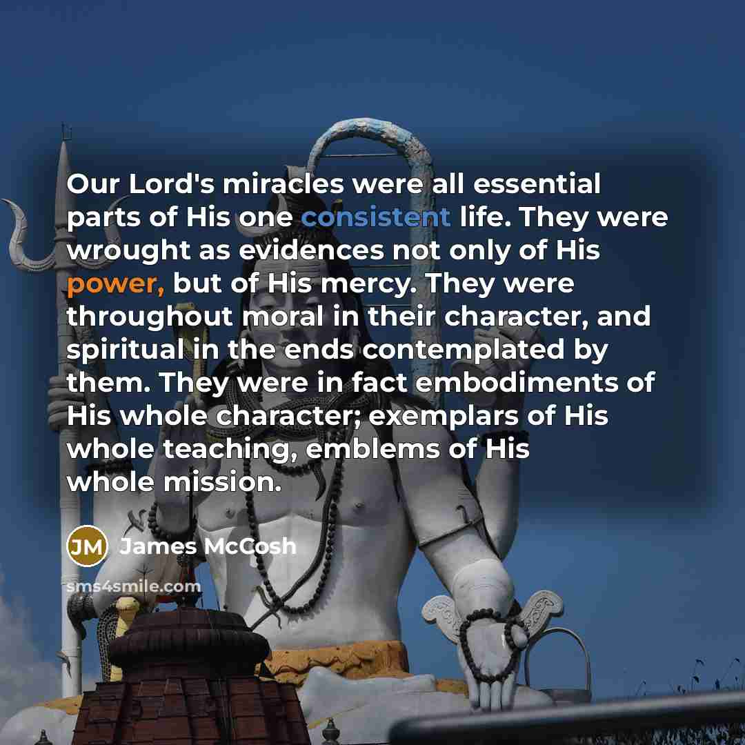 “Our Lord's miracles were all essential parts of His one…” quote by James McCosh