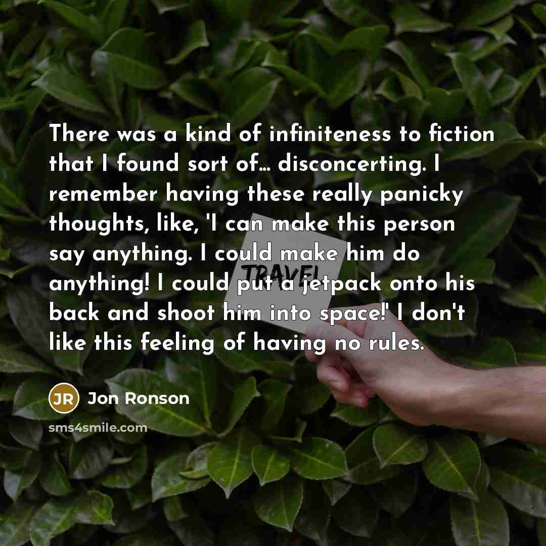 “There was a kind of infiniteness to fiction that I…” quote by Jon Ronson