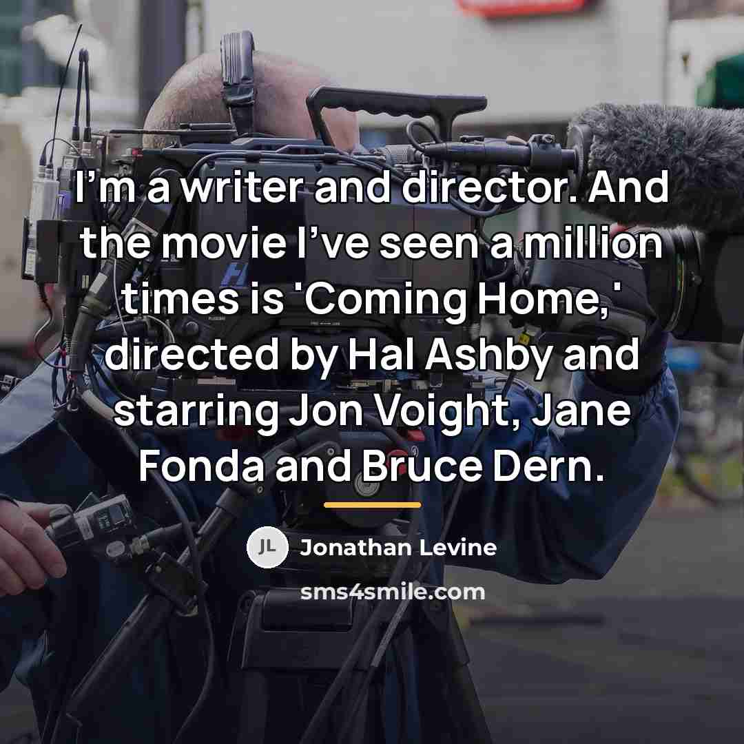“I'm a writer and director. And the movie I've seen…” quote by Jonathan Levine