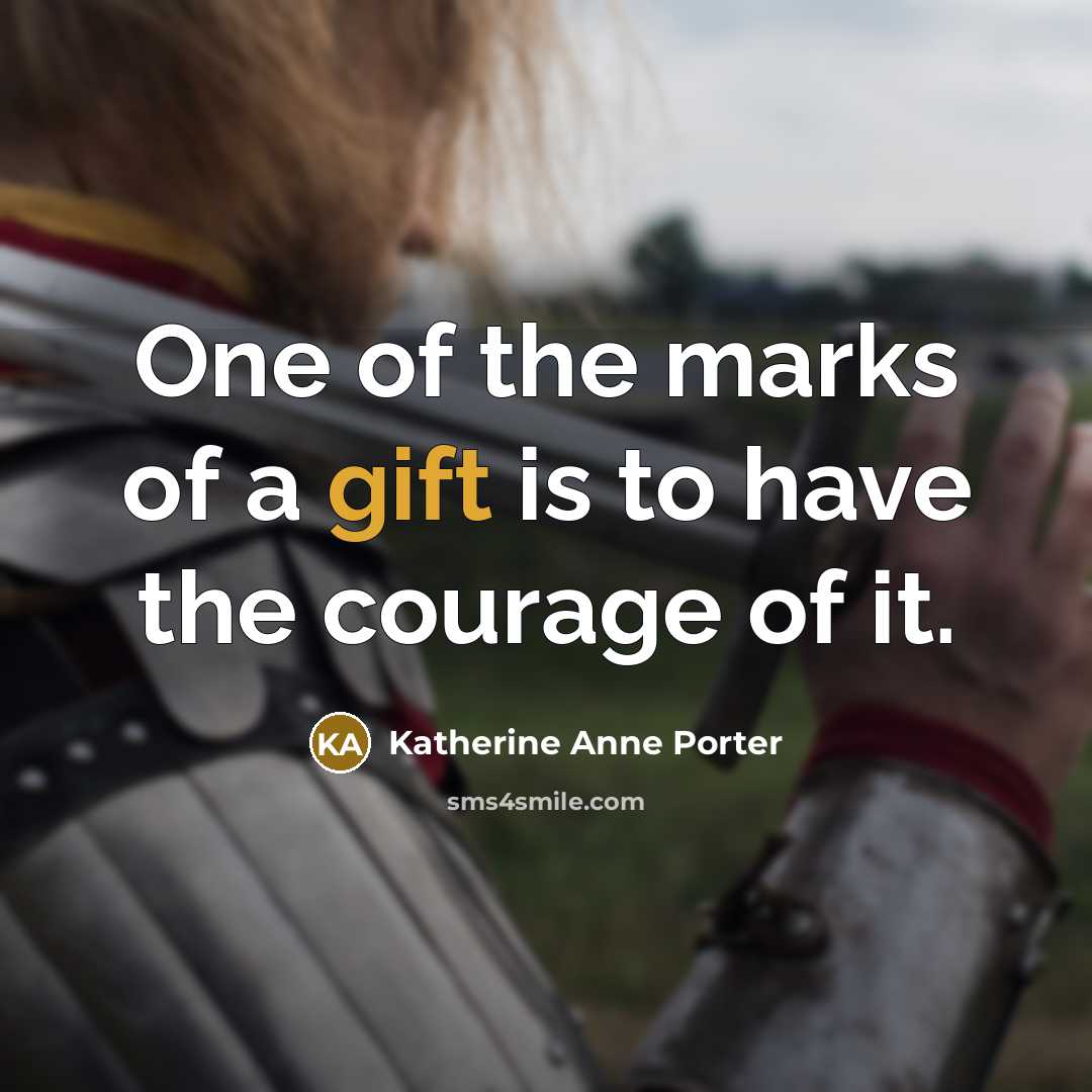“One of the marks of a gift is to have…” quote by Katherine Anne Porter
