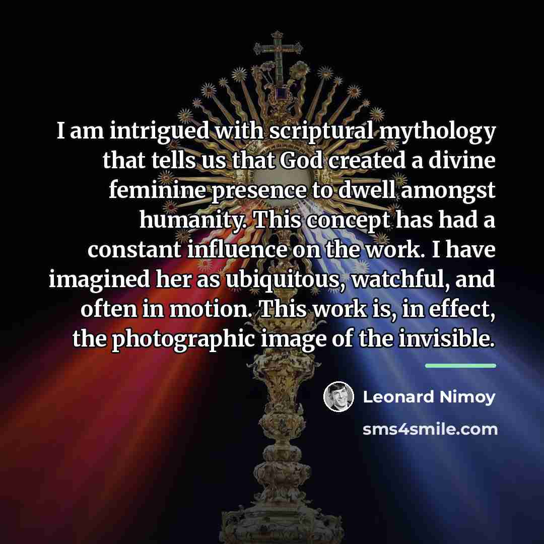 “I am intrigued with scriptural mythology that tells us that…” quote by Leonard Nimoy