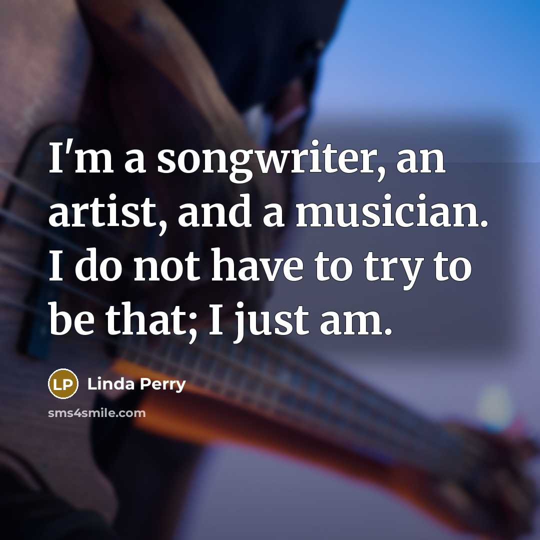 “I'm a songwriter, an artist, and a musician. I do…” quote by Linda Perry