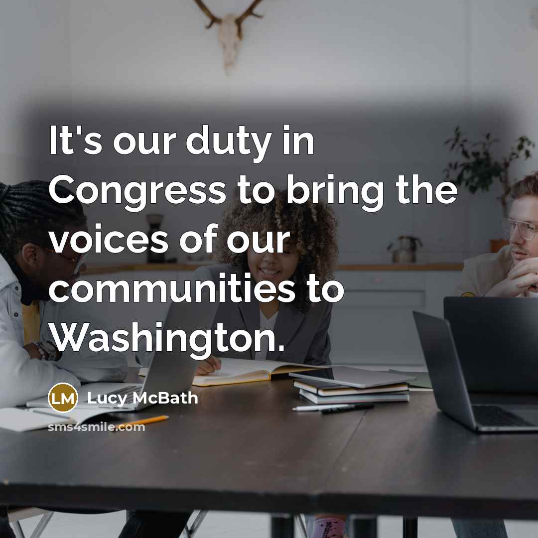 “It's our duty in Congress to bring the voices of…” quote by Lucy McBath