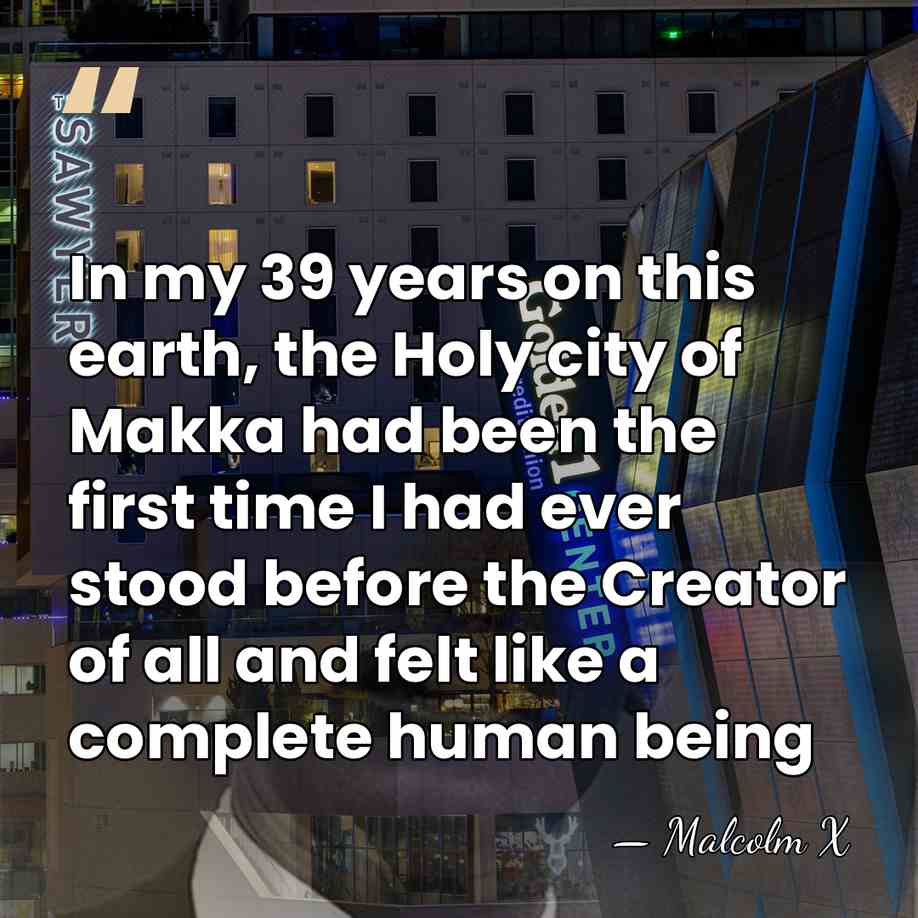 In my 39 years on this earth, the Holy city of Makka&hellip; - Malcolm X