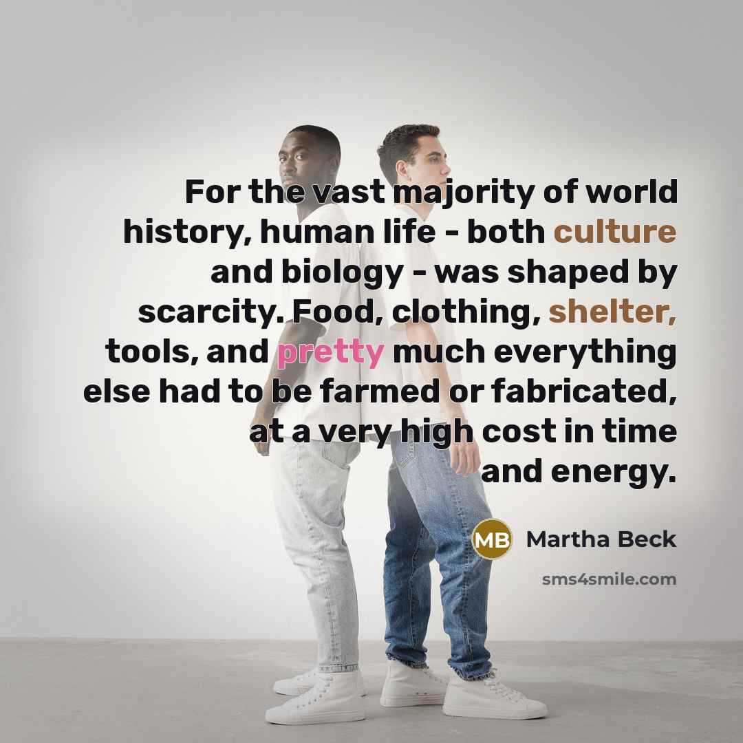 “For the vast majority of world history, human life -…” quote by Martha Beck