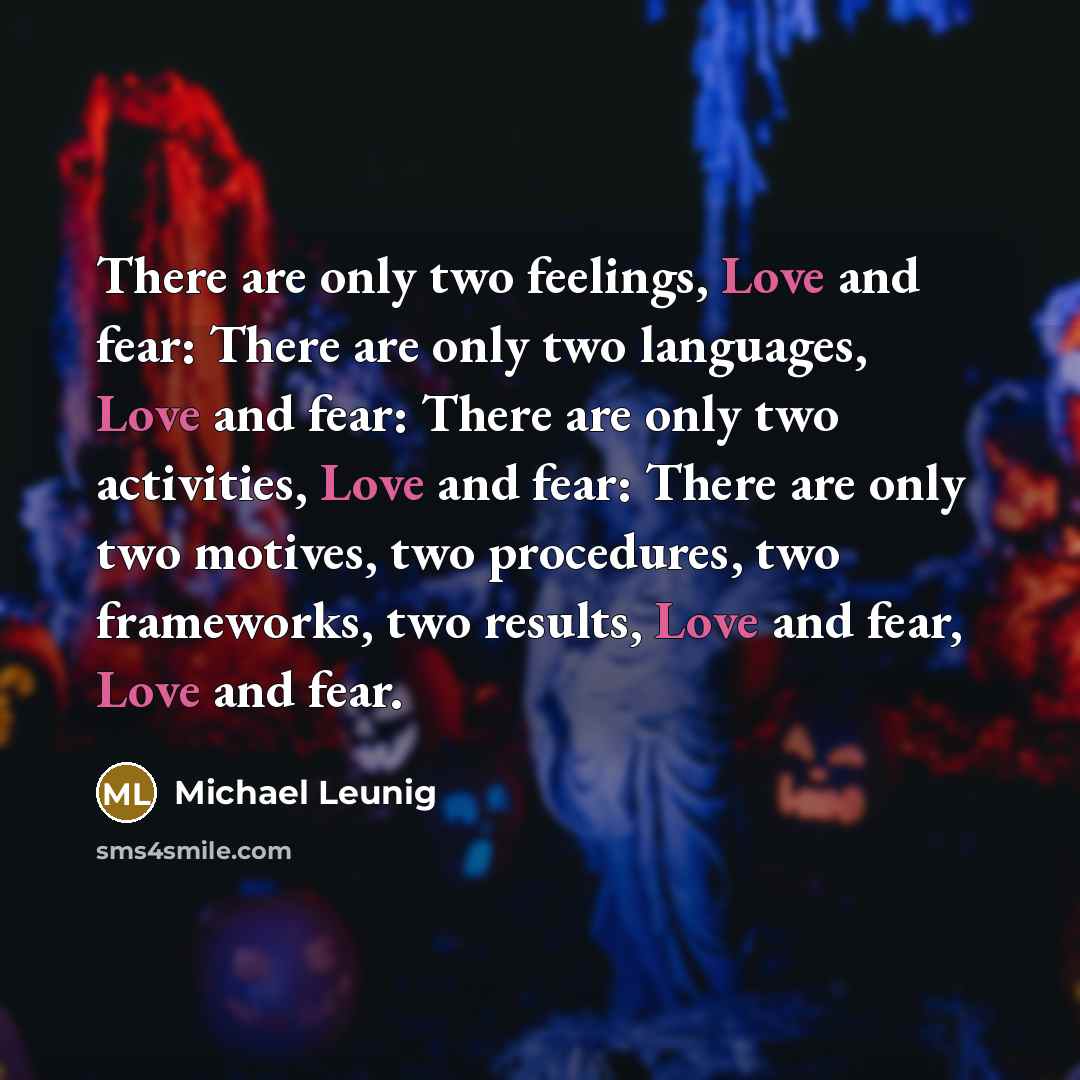 “There are only two feelings, Love and fear: There are…” quote by Michael Leunig