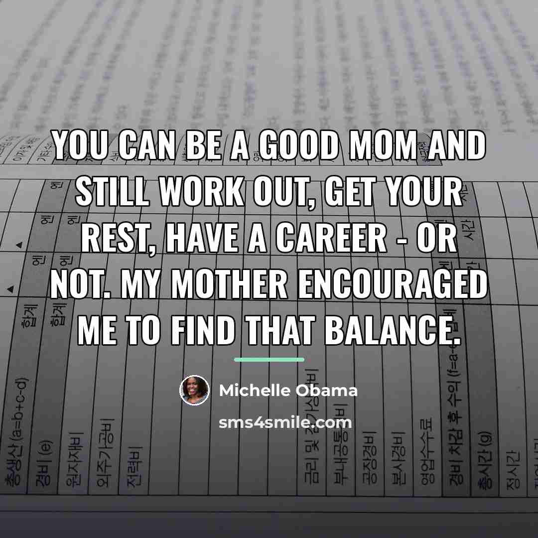 “You can be a good mom and still work out,…” quote by Michelle Obama