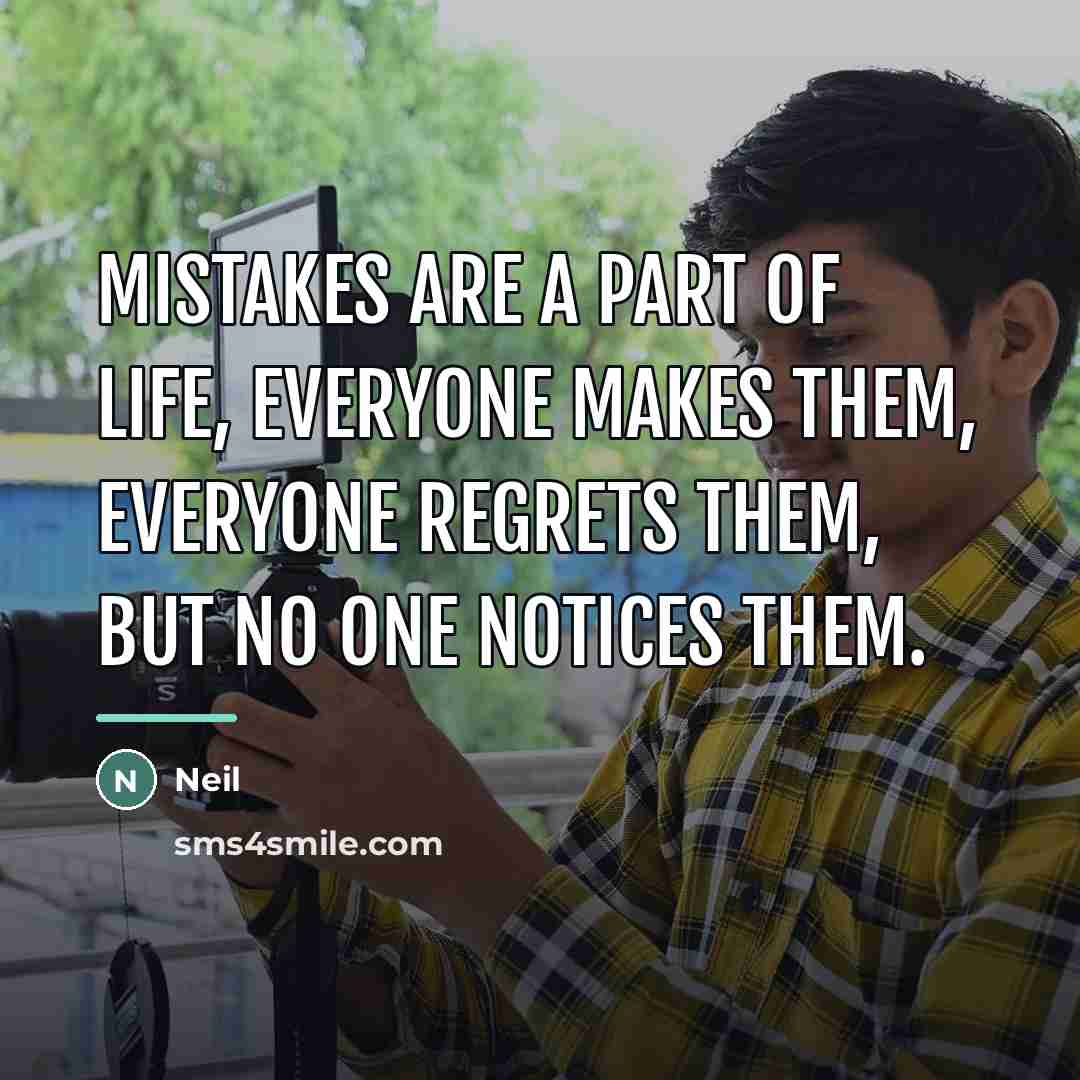 “Mistakes are a part of life, everyone makes them, everyone…” quote by Neil