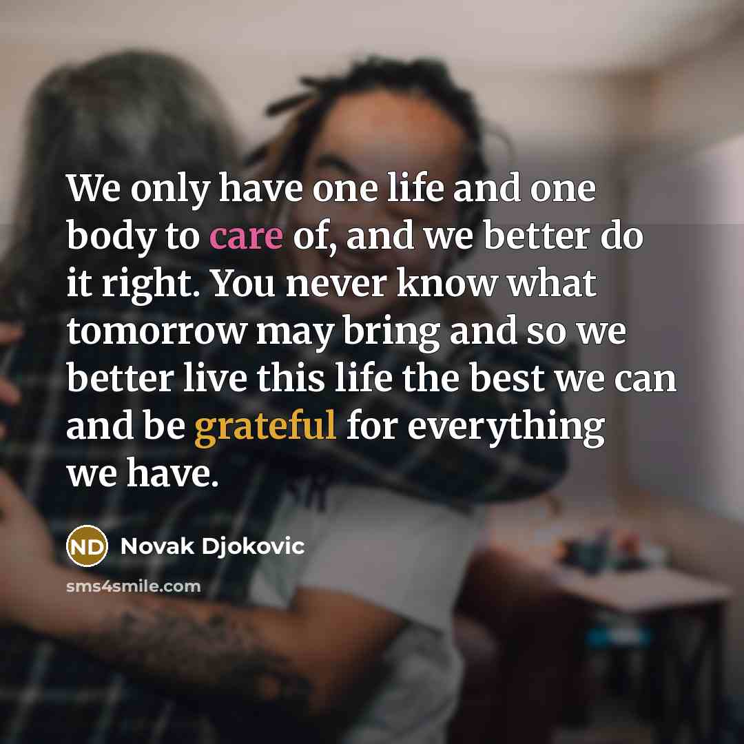 “We only have one life and one body to care…” quote by Novak Djokovic