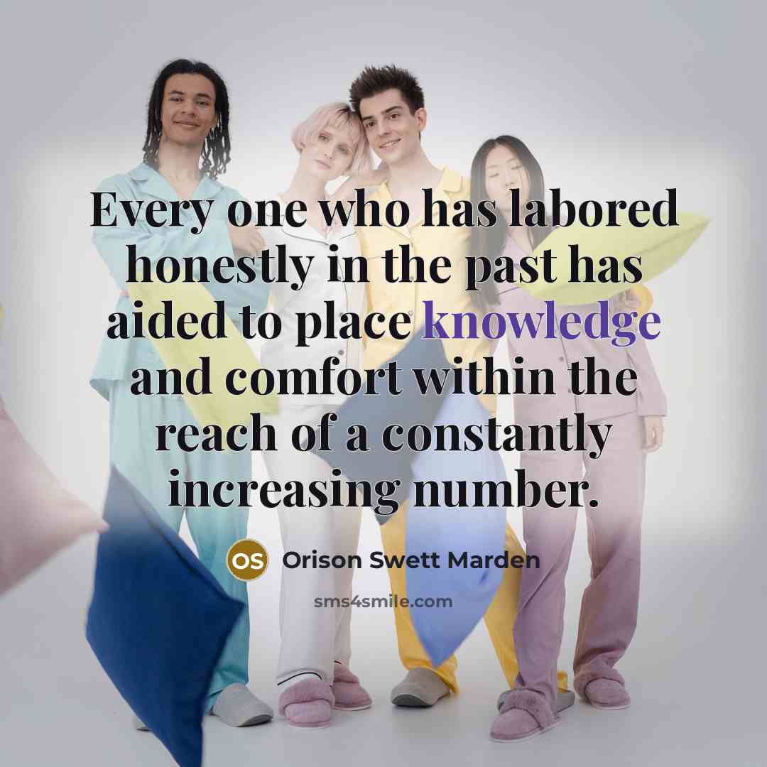 “Every one who has labored honestly in the past has…” quote by Orison Swett Marden