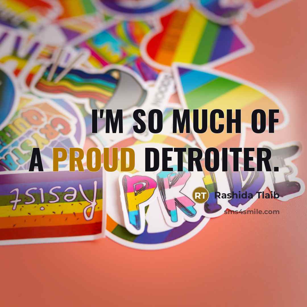 “I'm so much of a proud Detroiter.…” quote by Rashida Tlaib