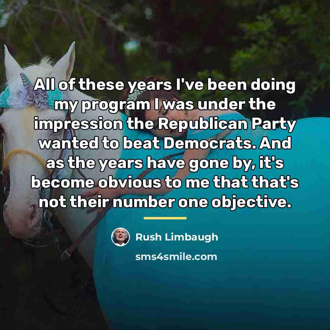 “All of these years I've been doing my program I…” quote by Rush Limbaugh