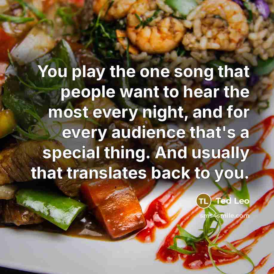 “You play the one song that people want to hear…” quote by Ted Leo