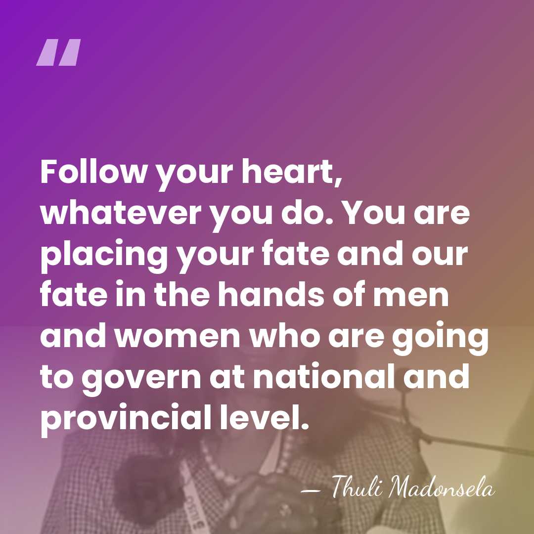 Follow your heart, whatever you do. You are placing your fate and&hellip; - Thuli Madonsela
