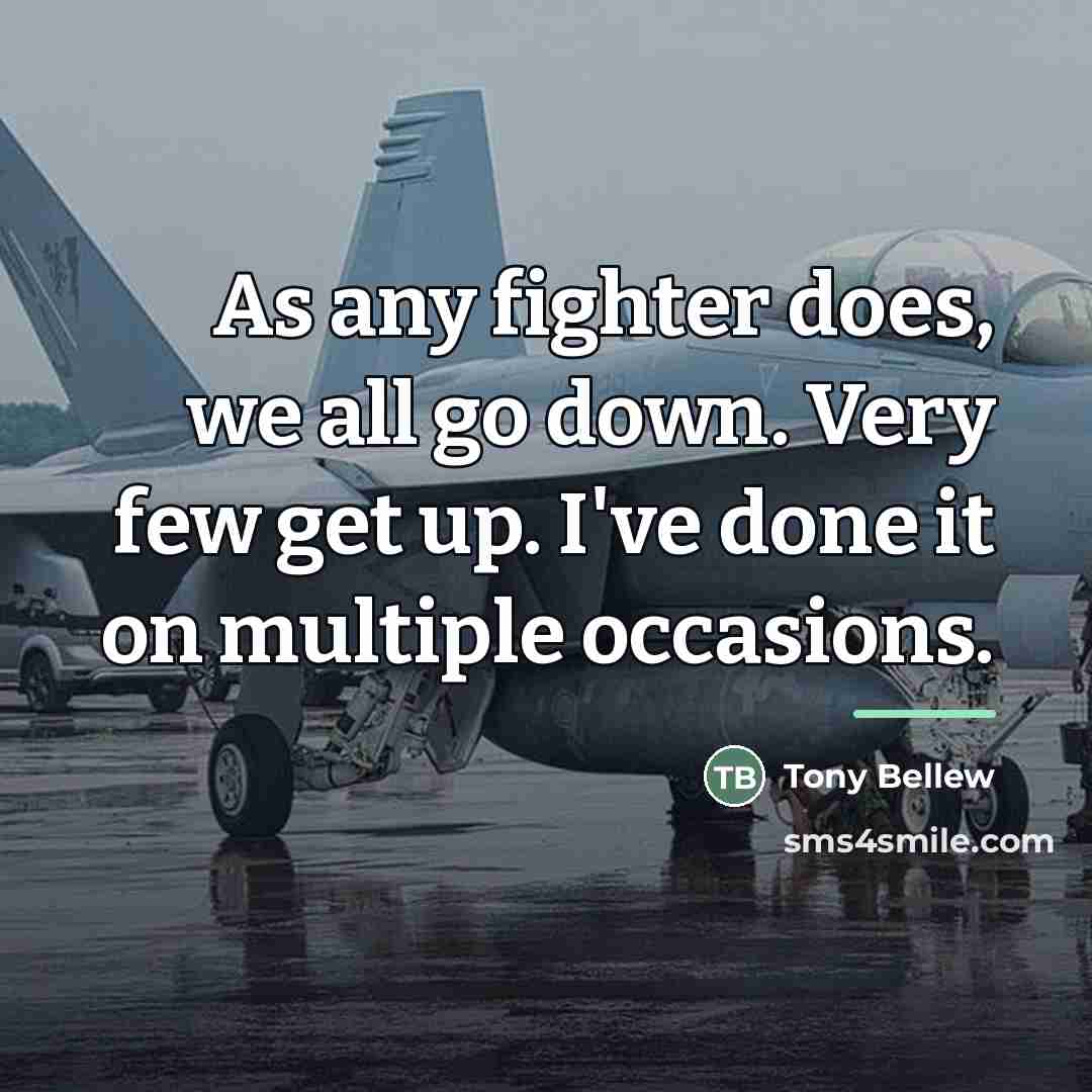 “As any fighter does, we all go down. Very few…” quote by Tony Bellew
