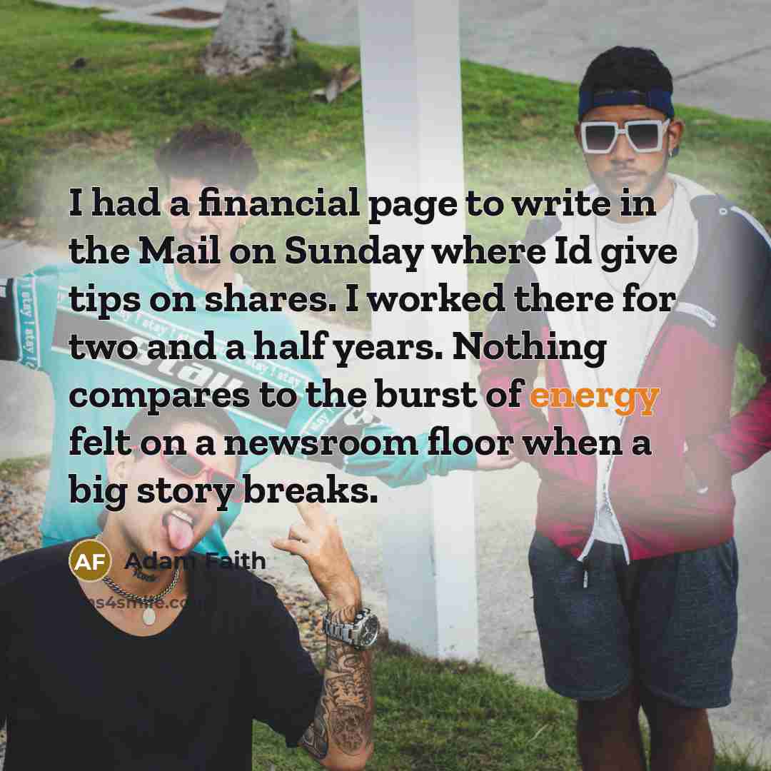 “I had a financial page to write in the Mail…” quote by Adam Faith