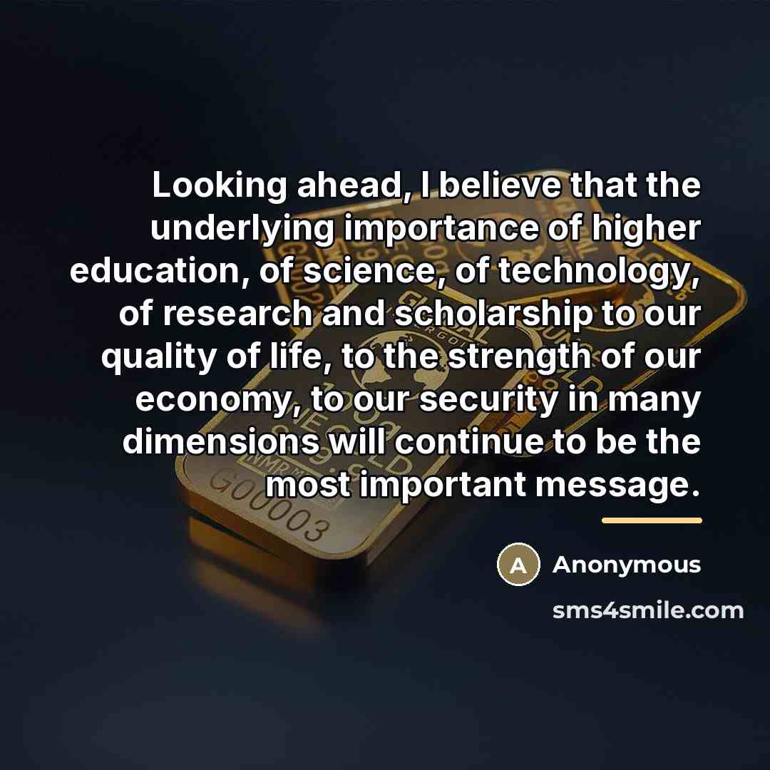 “Looking ahead, I believe that the underlying importance of higher…” quote by Anonymous