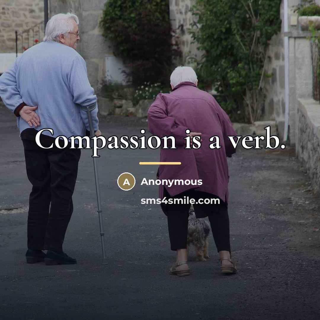 “Compassion is a verb.…” quote by Anonymous