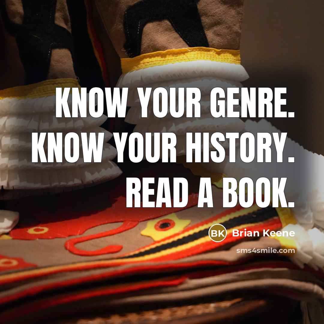 “Know your genre. Know your history. Read a book.…” quote by Brian Keene