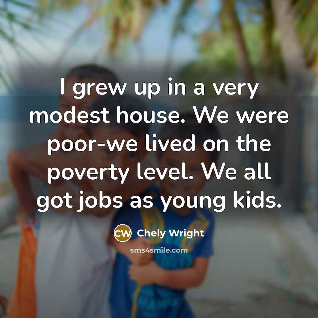 “I grew up in a very modest house. We were…” quote by Chely Wright