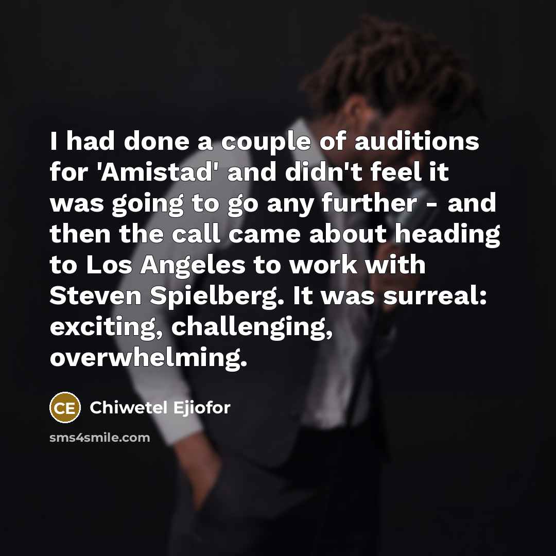 “I had done a couple of auditions for 'Amistad' and…” quote by Chiwetel Ejiofor