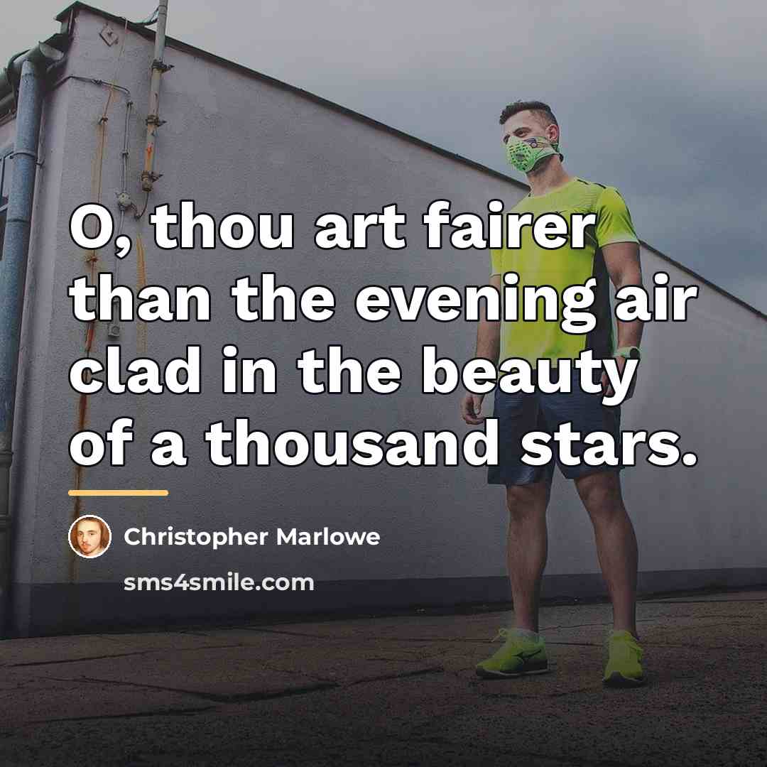 “O, thou art fairer than the evening air clad in…” quote by Christopher Marlowe