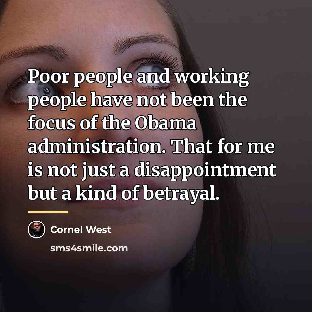 “Poor people and working people have not been the focus…” quote by Cornel West
