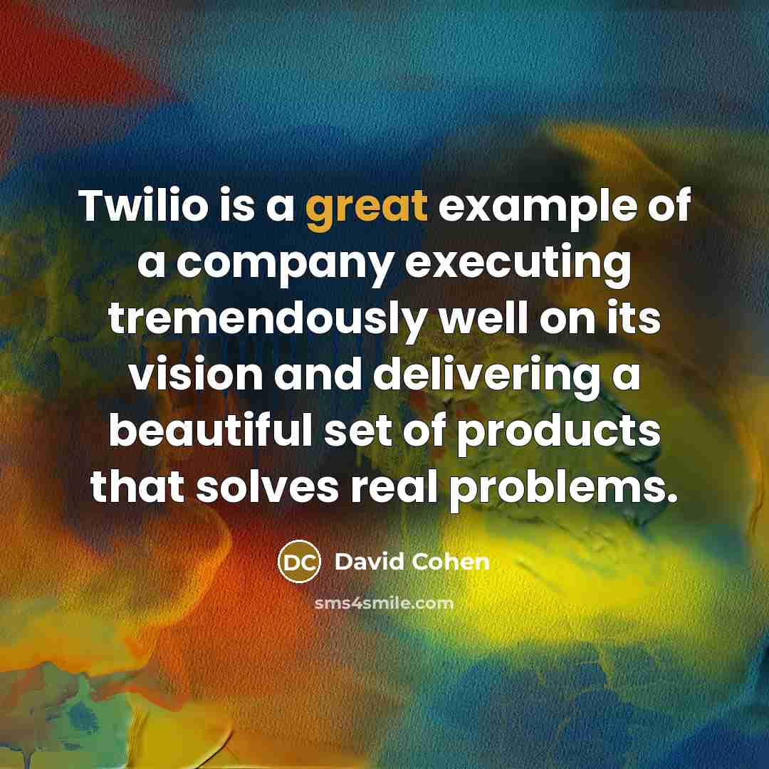 “Twilio is a great example of a company executing tremendously…” quote by David Cohen