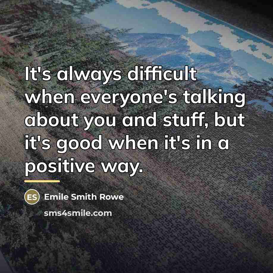 “It's always difficult when everyone's talking about you and stuff,…” quote by Emile Smith Rowe