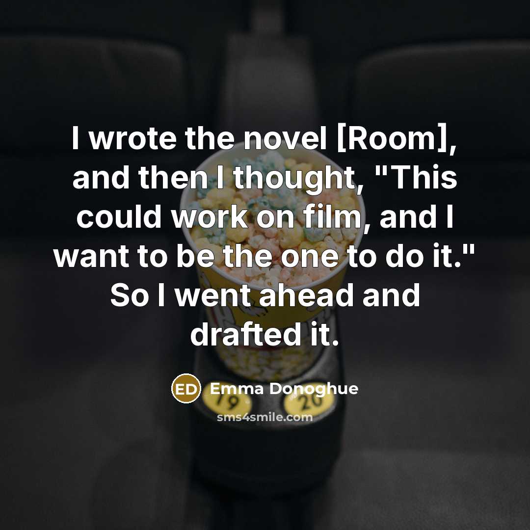 “I wrote the novel [Room], and then I thought, "This…” quote by Emma Donoghue