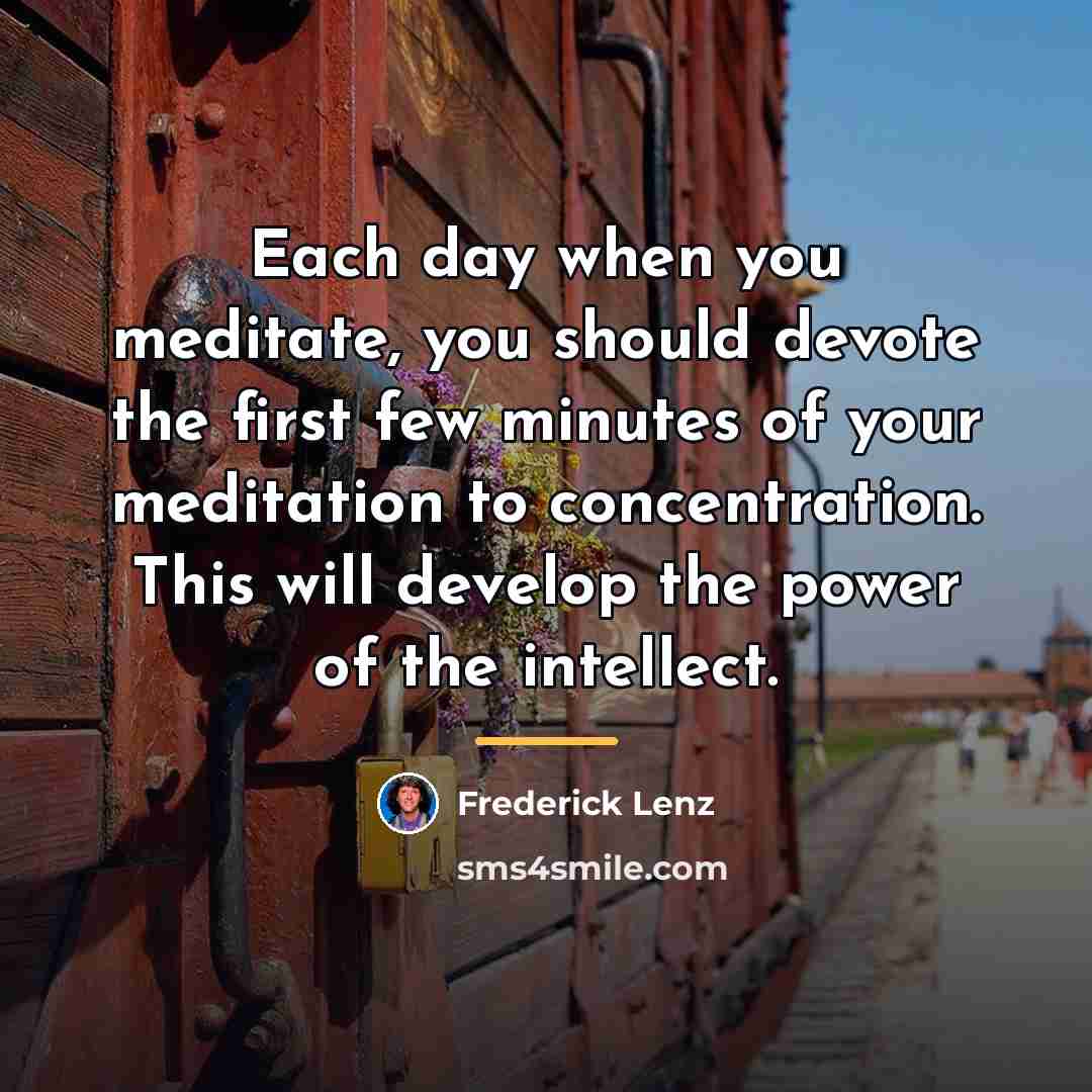 “Each day when you meditate, you should devote the first…” quote by Frederick Lenz