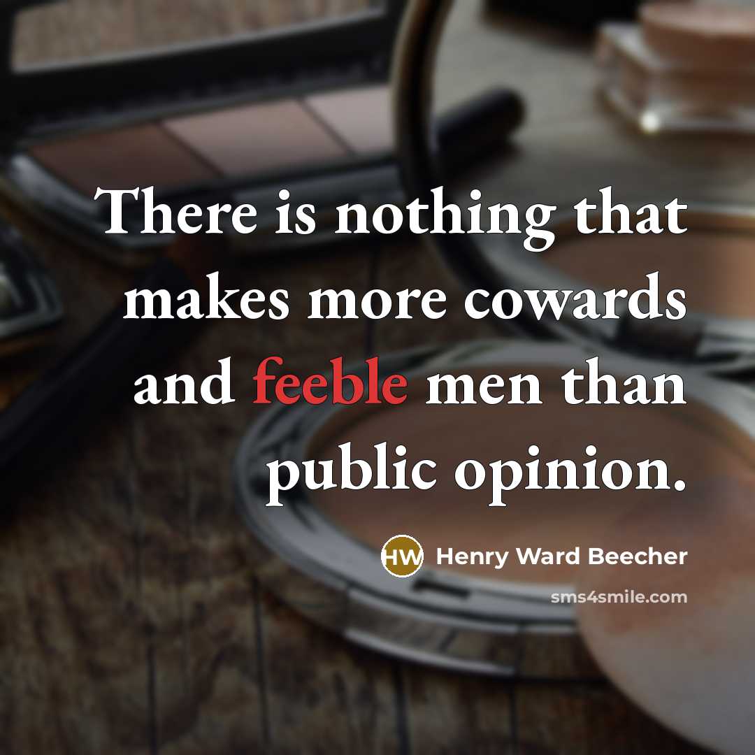 “There is nothing that makes more cowards and feeble men…” quote by Henry Ward Beecher
