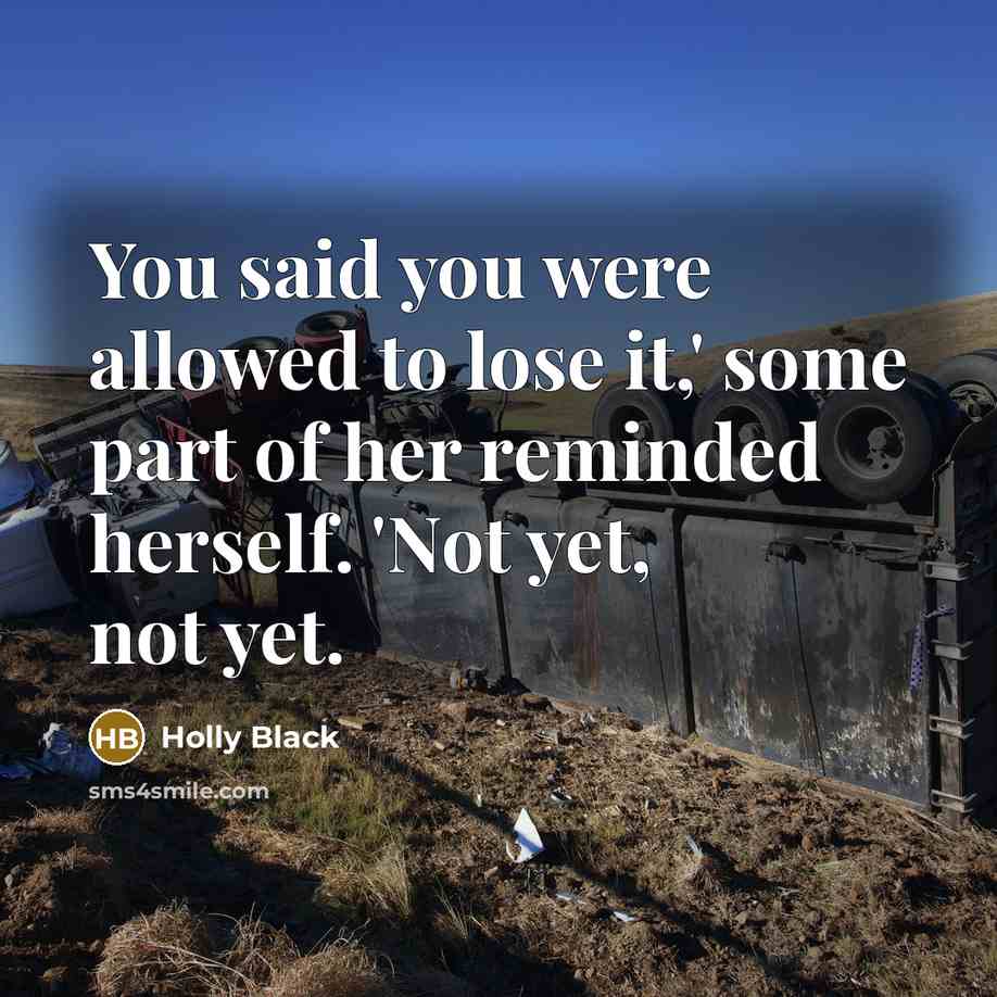 “You said you were allowed to lose it,' some part…” quote by Holly Black