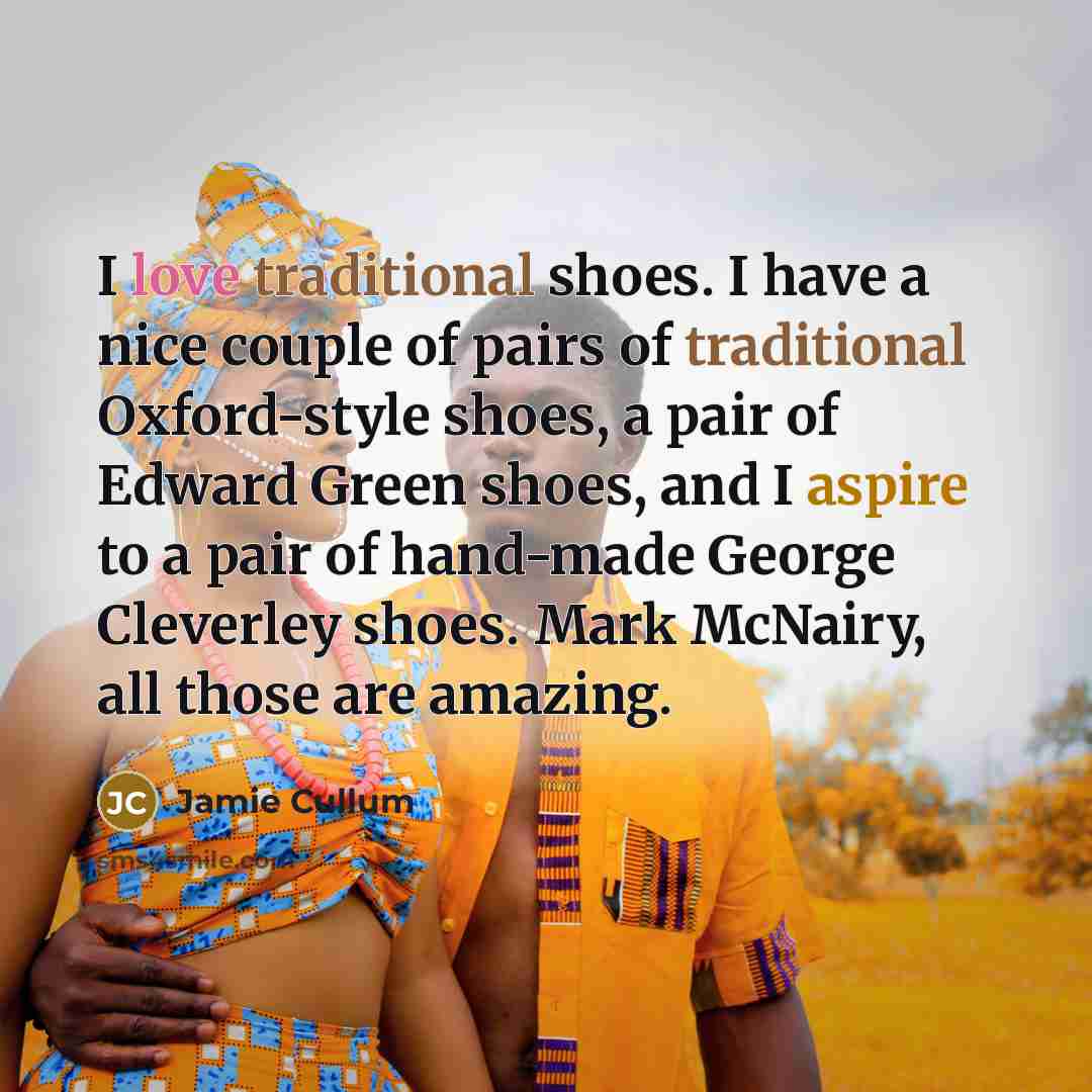 “I love traditional shoes. I have a nice couple of…” quote by Jamie Cullum