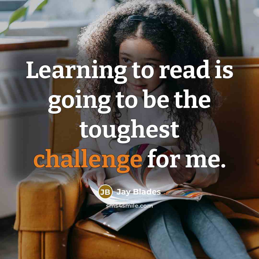“Learning to read is going to be the toughest challenge…” quote by Jay Blades