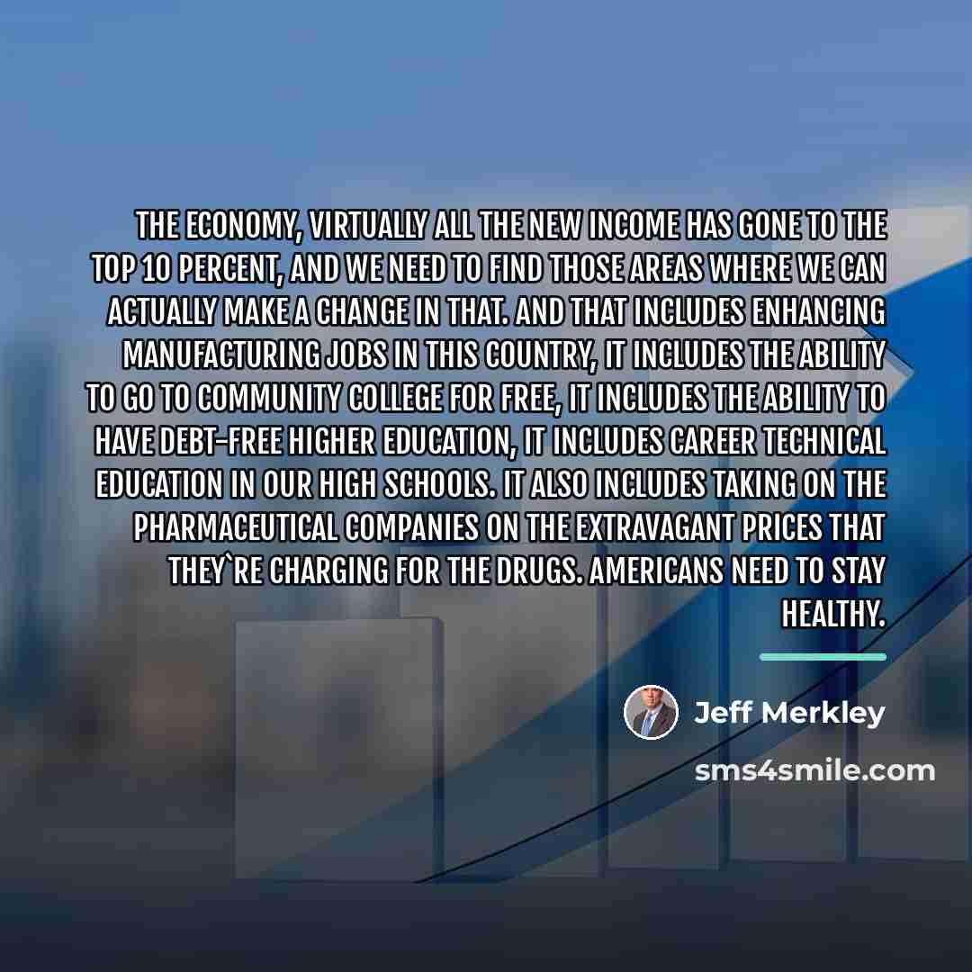 “The economy, virtually all the new income has gone to…” quote by Jeff Merkley