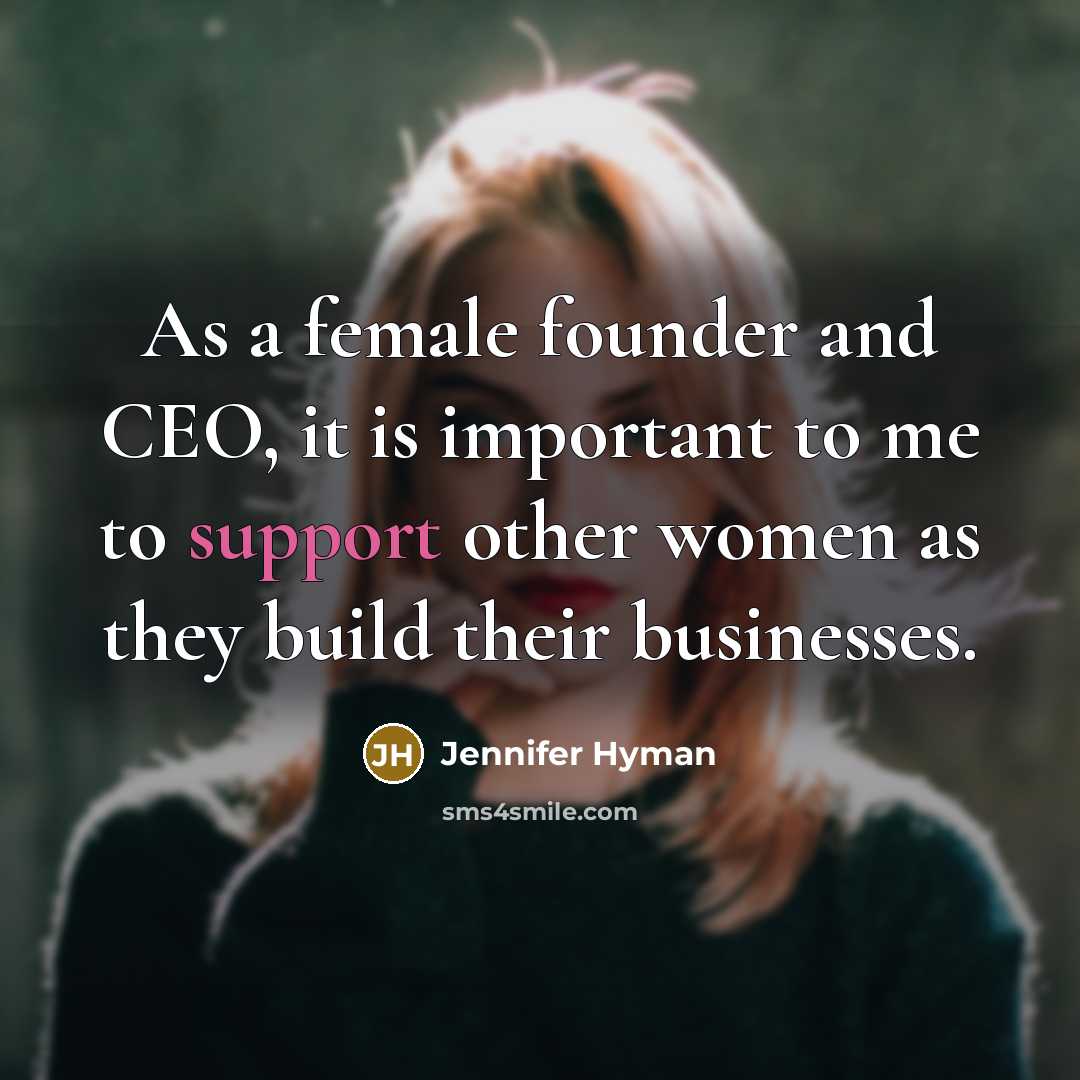 “As a female founder and CEO, it is important to…” quote by Jennifer Hyman