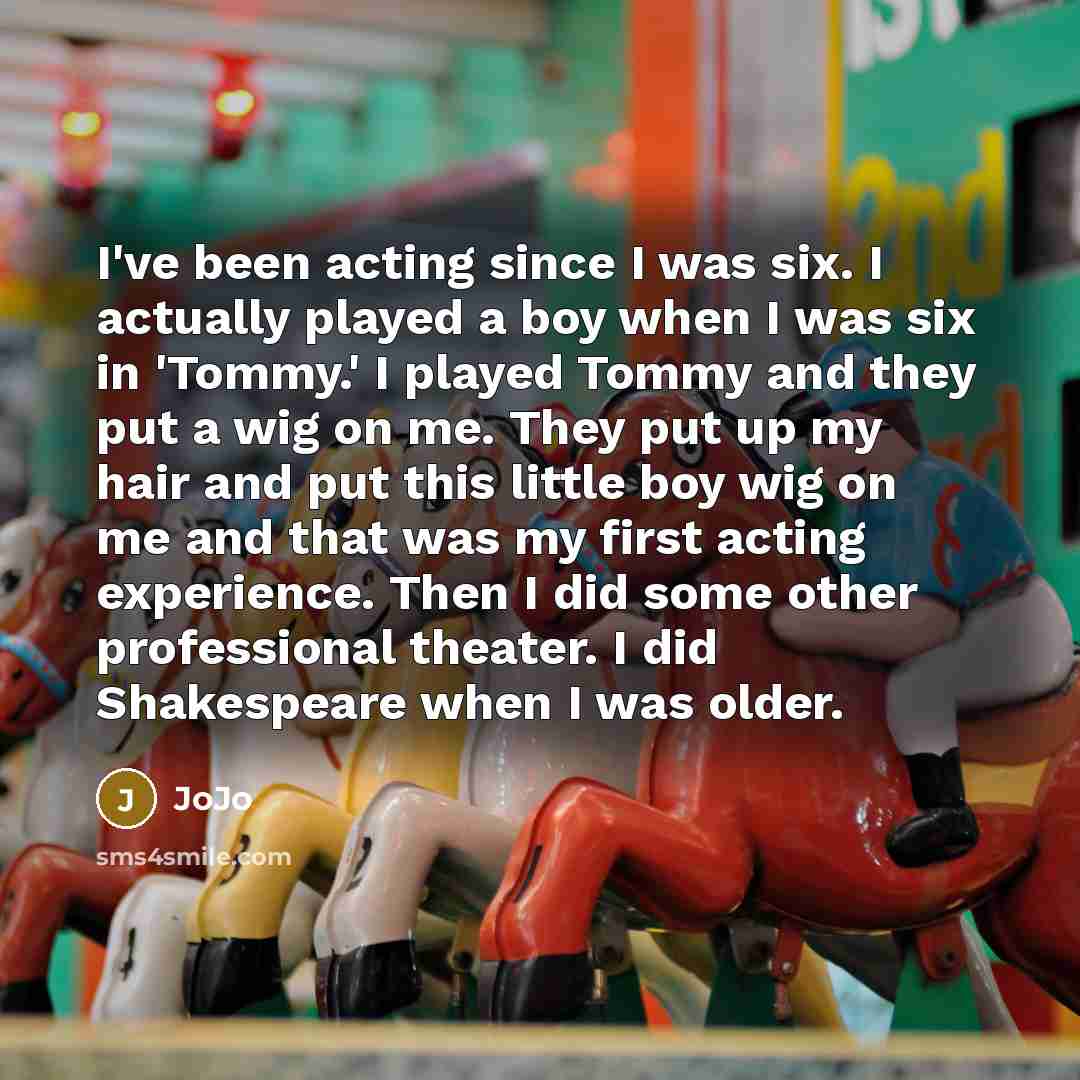 “I've been acting since I was six. I actually played…” quote by JoJo