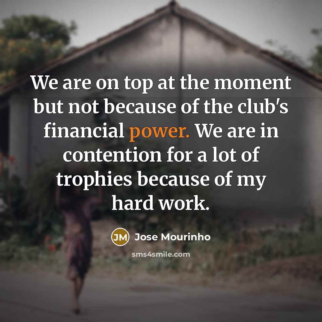 “We are on top at the moment but not because…” quote by Jose Mourinho