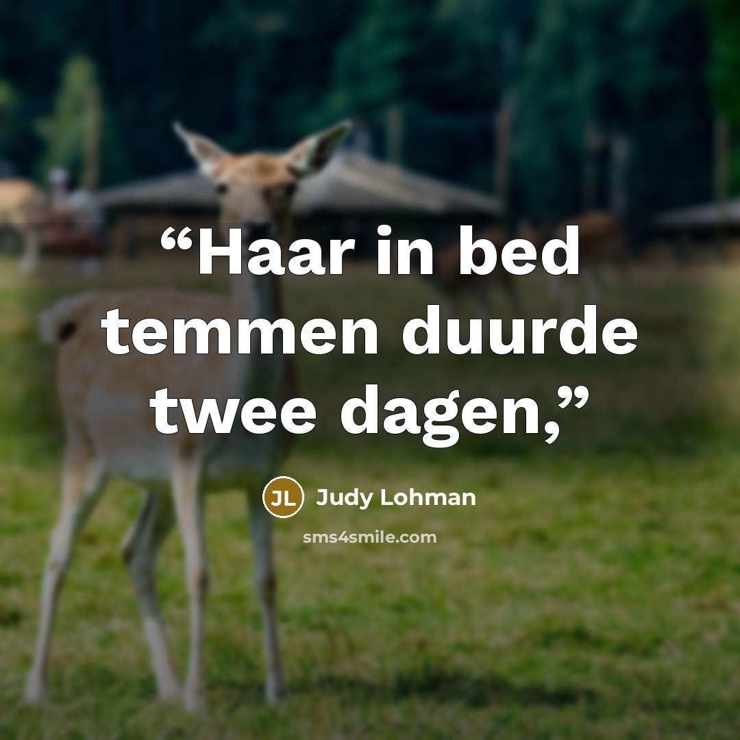 “Haar in bed temmen duurde twee dagen,” quote by Judy Lohman
