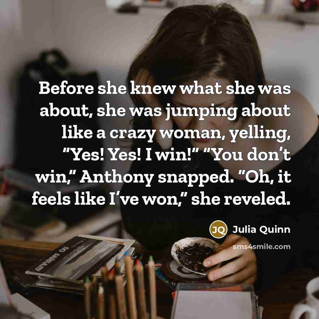 “Before she knew what she was about, she was jumping…” quote by Julia Quinn