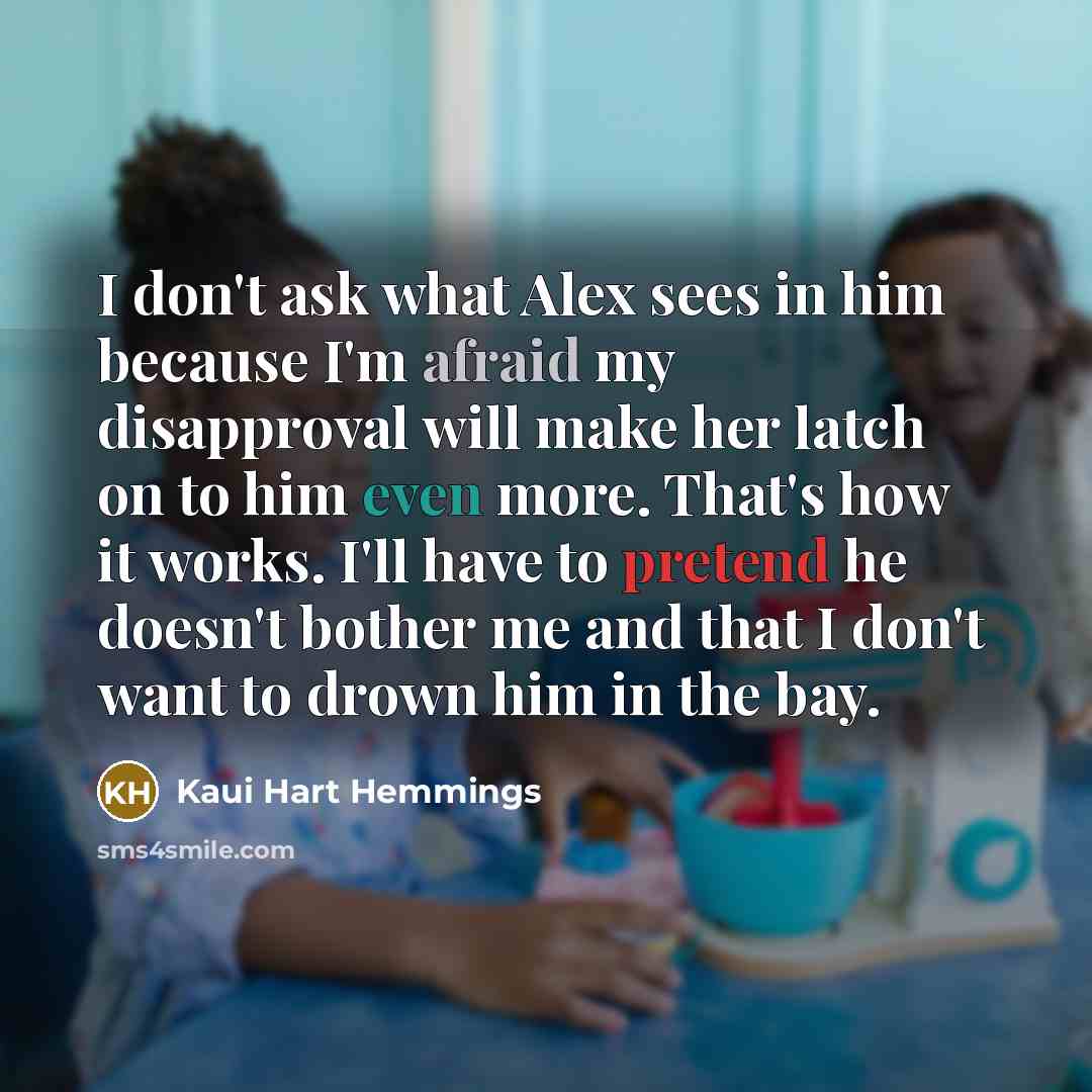 “I don't ask what Alex sees in him because I'm…” quote by Kaui Hart Hemmings