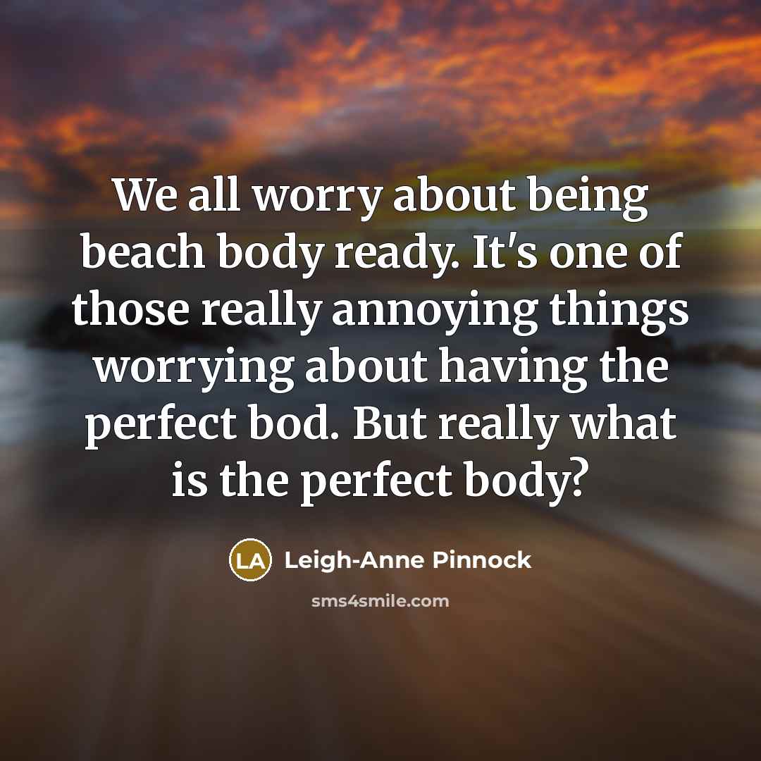 “We all worry about being beach body ready. It's one…” quote by Leigh-Anne Pinnock